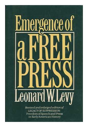 LEVY, LEONARD W. - Emergence of a Free Press