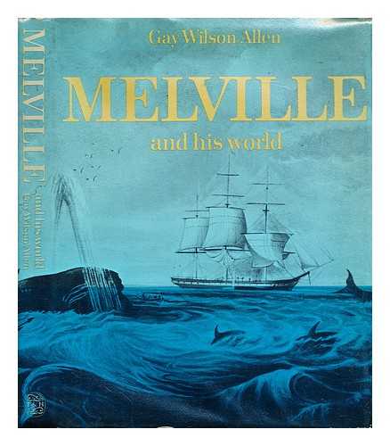 Allen, Gay Wilson - Melville and his world
