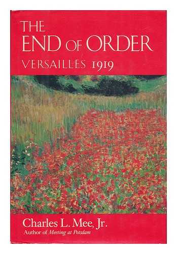 MEE, CHARLES L. - The End of Order - Versailles 1919