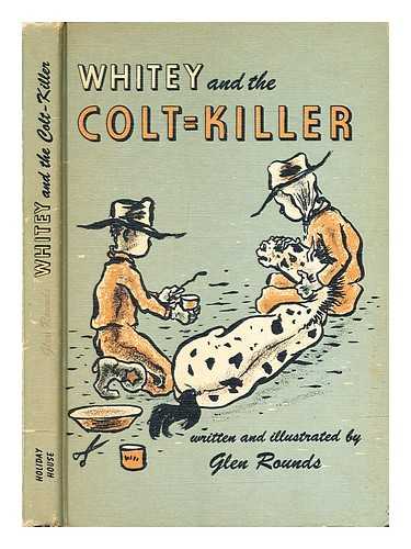 Rounds, Glen - Whitey & Glen, the colt-killer
