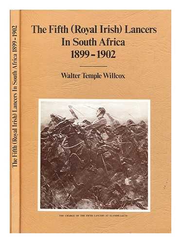 Willcox, Walter Temple - The Fifth (Royal Irish) Lancers in South Africa 1899-1902