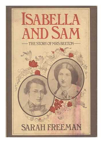 FREEMAN, SARAH - Isabella and Sam - the Story of Mrs Beeton