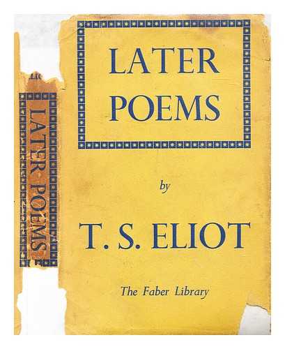 Eliot, T.S. (Thomas Stearns) (1888-1965) - Later poems, 1925-1935