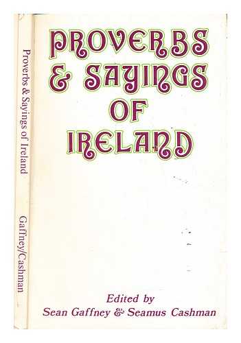 Gaffney, Sean. Cashman, Seamus - Proverbs and sayings of Ireland