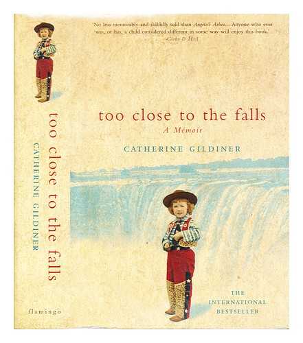 Gildiner, Catherine - Too close to the falls : a memoir