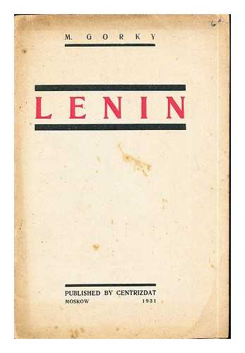 Gorky, Maksim (1868-1936). Parker-arkhangelskaya, C. W. [trans.] - V .I. Lenin / M. Gorky ; translated from the Russian by C. W. Parker-Arkhangelskaya
