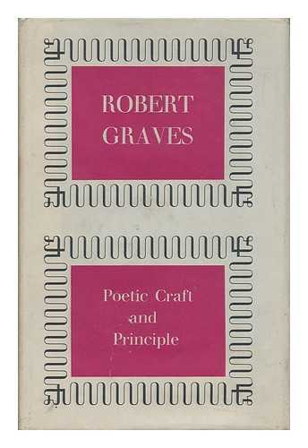 GRAVES, ROBERT - Poetic Craft and Principle - Lectures and Talks