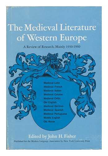 FISHER, JOHN H. - The Medieval Literature of Western Europe : a Review of Research, Mainly 1930-1960 / General Editor, John H. Fisher