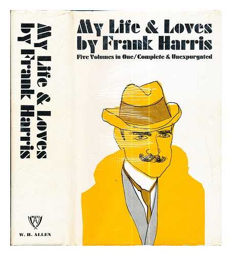 Harris, Frank (1855-1931).  Gallagher, John F. [ed.] - My life and loves