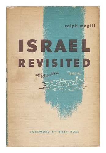 MCGILL, RALPH - Israel Revisited / with a Foreword by Billy Rose