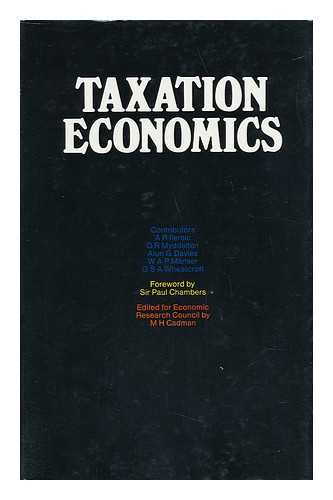 ILERSIC, A. R. (ALFRED ROMAN). D. R. MYDDELTON. ALUN G. DAVIES [ET AL]. MARTIN H. CADMAN (ED. ) - Taxation Economics