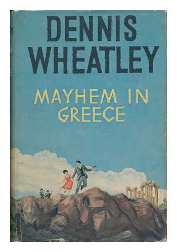 WHEATLEY, DENNIS (1897-1977) - Mayhem in Greece