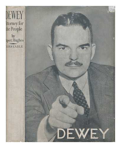 HUGHES, RUPERT (1872-1956) - Thomas E. Dewey : Attorney for the People