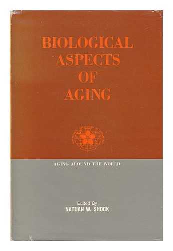 SHOCK, NATHAN W. (ED. ) - Biological Aspects of Aging