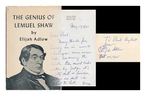 ADLOW, ELIJAH (1896-) - The Genius of Lemuel Shaw : Expounder of the Common Law