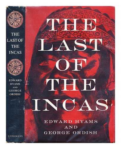 Hyams, Edward. Ordish, George - The last of the Incas