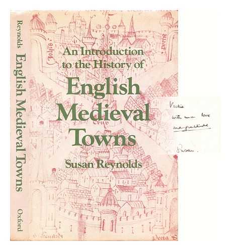 Reynolds, Susan - An introduction to the history of English medieval towns