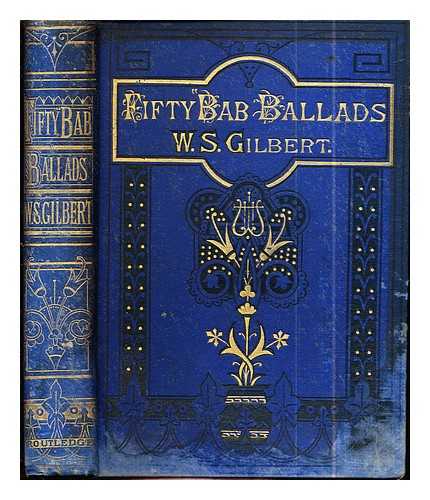 Gilbert, William Schwenck (1836-1911) - Fifty 'Bab' ballads : Much sound and little sense
