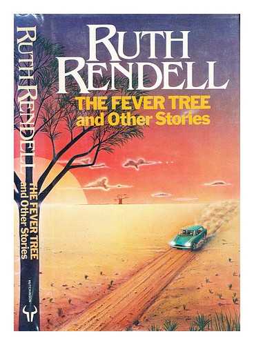 Rendell, Ruth (1930-2015) - The fever tree : and other stories