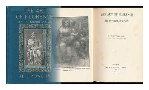 POWERS, H. H. - The Art of Florence - an Interpretation