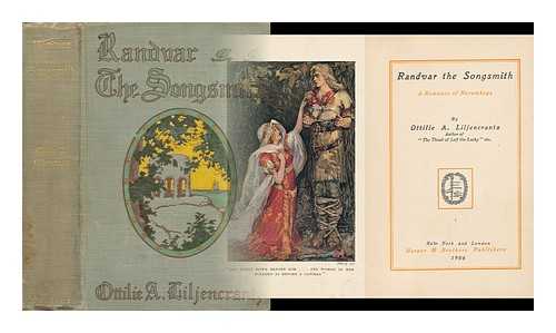 LILJENCRANTZ, OTTILIE ADELINA (1876-1910) - Randvar the Songsmith - a Romance of the Norumbega