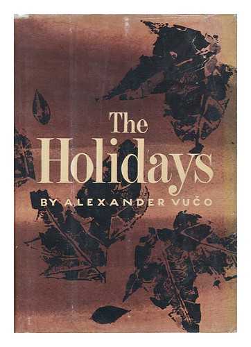 VUCO, ALEXANDER - The Holidays / Translated by Alec Brown