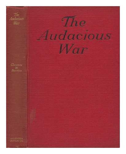 BARRON, CLARENCE WALKER (1855-1928) - The Audacious War