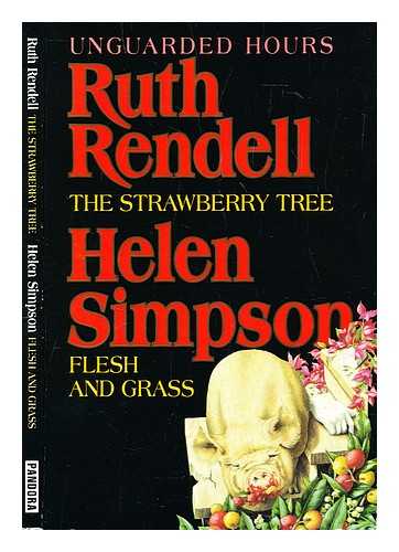 Rendell, Ruth. Simpson, Helen - Unguarded hours : 'The Strawberry Tree'/'Flesh and Grass'