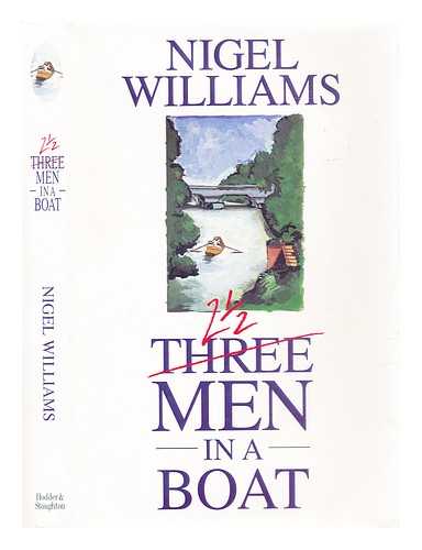 Williams, Nigel - 2 1/2 [Three, crossed out] men in a boat