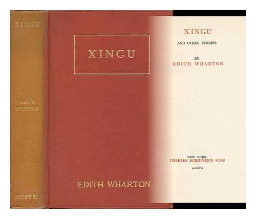 WHARTON, EDITH (1862-1937) - Xingu and Other Stories
