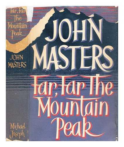 Masters, John (1914-1983) - Far, far the mountain peak