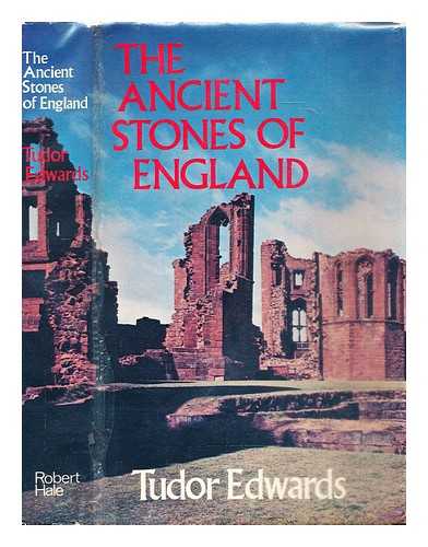 Edwards, Tudor - The ancient stones of England