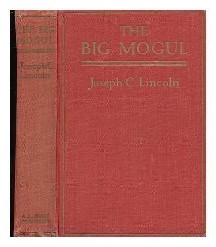LINCOLN, JOSEPH C. - The Big Mogul
