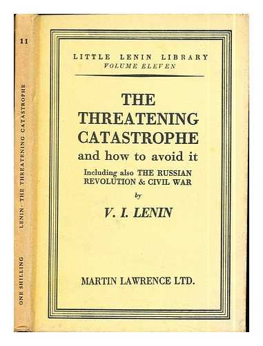 Lenin, Vladimir Il'ich (1870-1924) - The threatening catastrophe and how to fight it