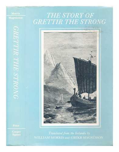 Eirkr Magnsson (1833-1913). Morris, William (1834-1896) - The story of Grettir the Strong