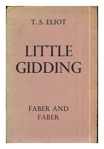 Eliot, Thomas Stearns (1888-1965) - Little Gidding by T. S. Eliot