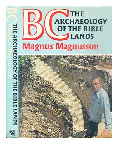 Magnusson, Magnus - BC : the archaeology of the Bible lands