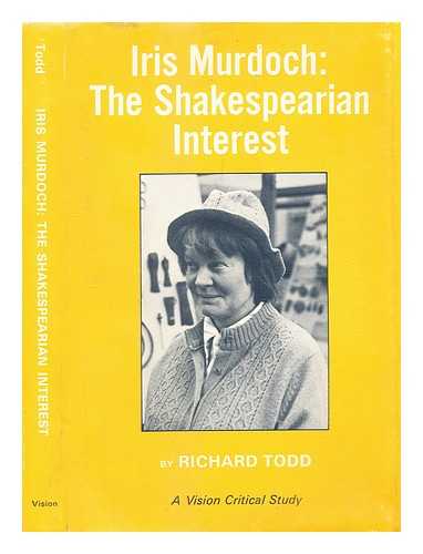 Todd, Richard - Iris Murdoch : the Shakespearian interest