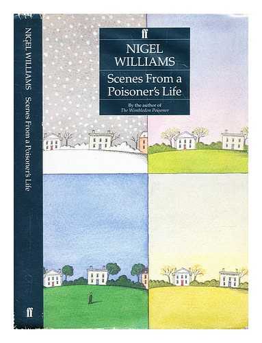 Williams, Nigel - Scenes from a poisoner's life
