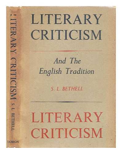 Bethell, S.L. - Essays on literary criticism and the English tradition
