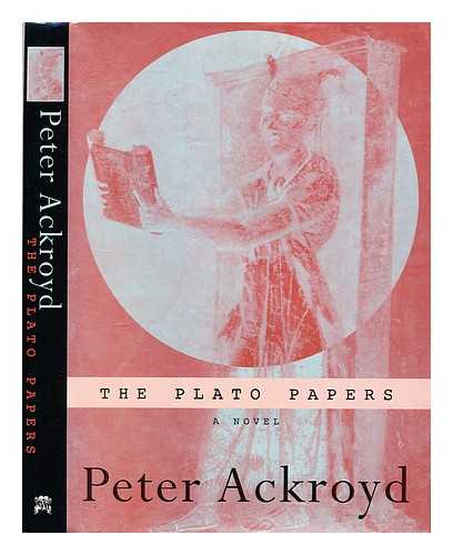 Ackroyd, Peter - The Plato papers : a novel