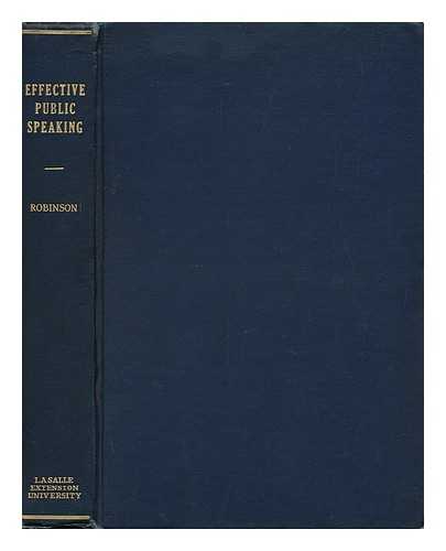 ROBINSON, FREDERICK BERTRAND (1883-) - Effective Public Speaking / Frederick B. Robinson