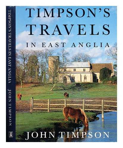 Timpson, John - Timpson's travels in East Anglia