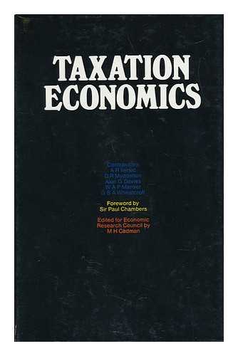 ILERSIC, A. R. (ALFRED ROMAN). D. R. MYDDELTON. ALUN G. DAVIES [ET AL]. MARTIN H. CADMAN (ED. ) - Taxation Economics