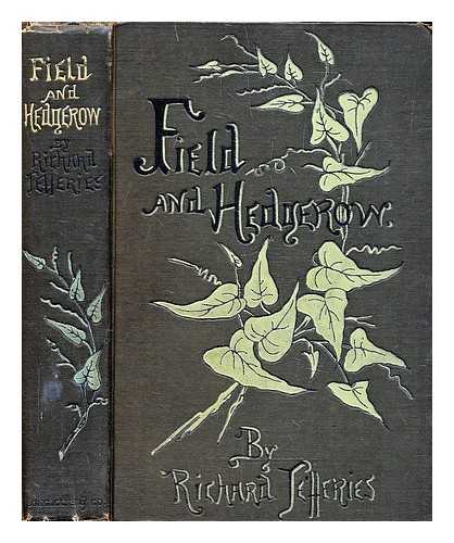Jefferies, Richard (1848-1887) - Field and hedgerow : being the last essays of Richard Jefferies