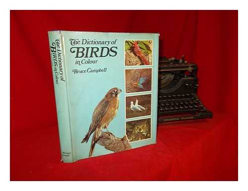 Campbell, Bruce (1912-). Ardea Photographics - The dictionary of birds in colour