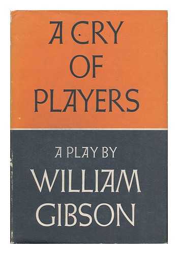 Gibson, William - A Cry of Players : a Play