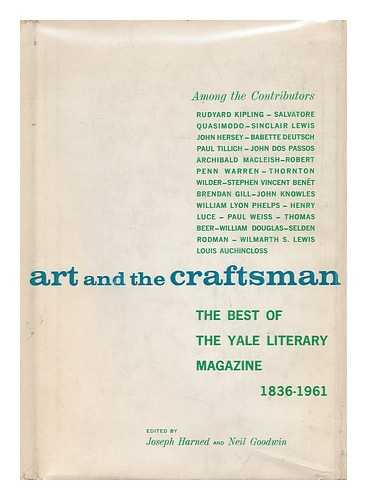 HARNED, JOSEPH EDWARD (1870-). GOODWIN, NEIL - Art and the Craftsman : the Best of the Yale Literary Magazine 1836-1961