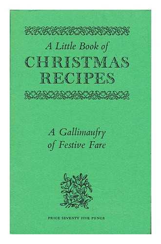 Scott, Shirley. Scott, Michael - A little book of Christmas recipes : a gallimaufry of festive fare