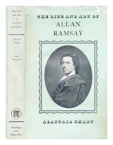 Smart, Alastair - The life and art of Allan Ramsay